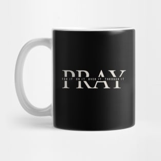 Christian Pray For It On It Over It Through It, Prayer Praying Jesus Bibble Verse 2 Mug